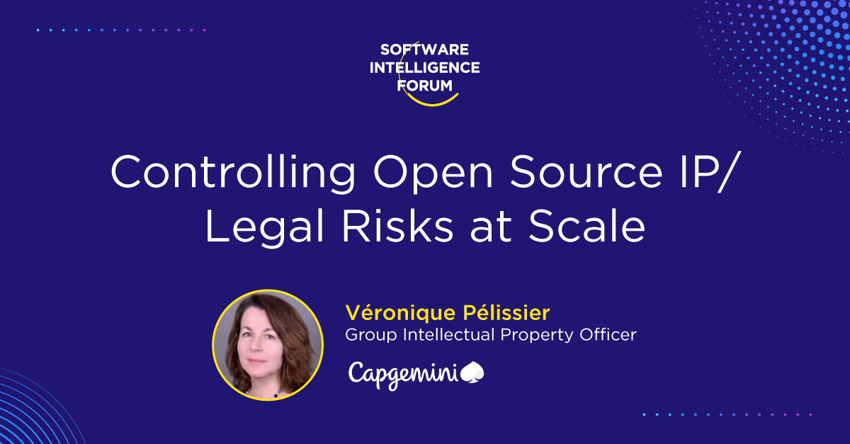 SIF 2022 On Demand - Controlling Open Source IP / Legal Risks at Scale
